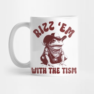 Rizz 'Em With the Tism Frog Funny Saying Mug